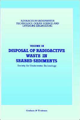 Disposal of Radioactive Waste in Seabed Sediments 1st Edition Reader